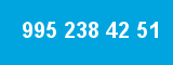 995 238 42 51